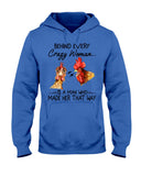 Behind A Crazy Woman Is A Man Who Made It Limited Classic T-Shirt - Ladies Tee - Hoodie