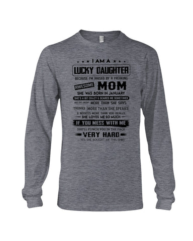 January Girl - Lucky Daughter Was Raised By Awesome Mom T-Shirt - Unisex Long Sleeve