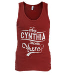 Relax, Cynthia Is Here T-Shirt - Ladies Flowy Tank - Unisex Tank Top
