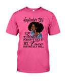 September Girl If My Mouth Doesn't Say It My Face Definitely Will Classic T-Shirt - Guys Tee - Sweatshirt