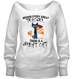 Great Cat Behind Every Great Teacher T-Shirt - Hoodie - Sweatshirt