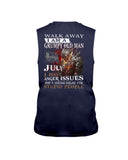 July Man Has Anger Issues And Serious Dislike For Stupid People - Guys Tee - Unisex Long Sleeve