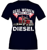 Real Woman Smell Like Diesel T-Shirt - Guys Tee - Ladies Tee