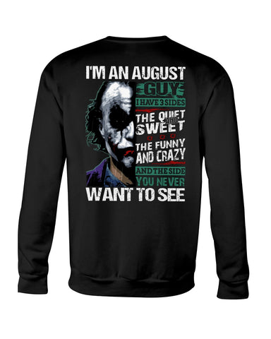 August Man Has 3 Sides You Never Want To See T-Shirt - Sweatshirt - Unisex Tank Top