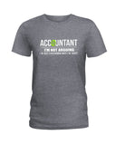 Accountant- I'm Not Arguing Limited Classic T- Shirt - Hoodie - Ladies Tee