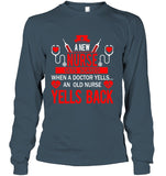 A New Nurse Get Scared, An Old Nurse Yells Back T-Shirt - Guys V-Neck - Unisex Long Sleeve