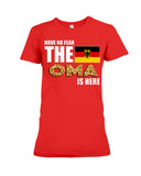 Have No Fear The Oma Is Here Limited Classic T-Shirt - Ladies Tee - Hoodie