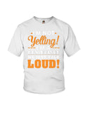I'm Not Yelling, Just Talk Loud Limited Classic T-Shirt - Ladies Flowy Tank - Youth Tee