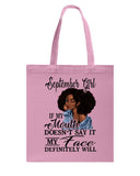 September Girl If My Mouth Doesn't Say It My Face Definitely Will Classic T-Shirt - Basketweave Tote Bag - Mug