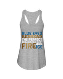 Blue Eye Hedhead The Perfect Blend Of Fire And Ice Limited Classic T- Shirt - Sweatshirt - Ladies Flowy Tank