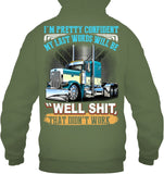 My Last Words Will Be 'Well Shit' T-Shirt - Guys Tee - Hoodie