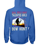 Real Girls Hunt Talented Girls Bow Hunt T-Shirt - Hoodie - Ladies Tee