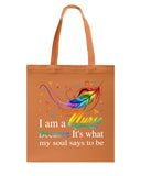 Nurse - It Is What My Soul Says To Be T-Shirt - Guys V-Neck - Basketweave Tote Bag