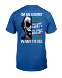 August Man Has 3 Sides You Never Want To See T-Shirt - Guys Tee - Unisex Long Sleeve