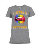 I Licked It So It's Mine Limited Classic T-Shirt - Youth Tee - Ladies Tee