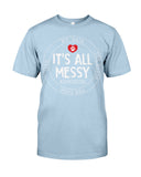 It's All My Messy Dog Mom Limited Classic T-Shirt - Guys Tee - Unisex Long Sleeve