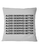 Alexei Deserved Better Limited Classic T-Shirt - Pillow Cover