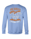 You Would Be Loud Too If I Was Riding You Limited Classic T-Shirt - Sweatshirt - Unisex Tank Top