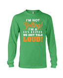 I'm Not Yelling, Just Talk Loud Limited Classic T-Shirt - Guys V-Neck - Unisex Long Sleeve