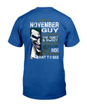 November Man Have 3 Sides You Never Want To See Limited Classic T-Shirt - Guys Tee - Unisex Long Sleeve