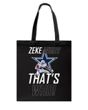 Zeke Dallas Cowboys Who? That's Who! T-Shirt - Unisex Long Sleeve - Basketweave Tote Bag