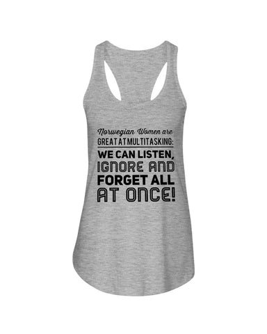 We Can Listen, Ignore Anf Forget All At Once T-Shirt - Ladies Flowy Tank - Hoodie