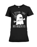 I Found This Humerus Limited Classic T-Shirt - Ladies Flowy Tank - Ladies Tee