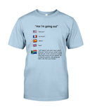 South Africa Ma I'm Going Out T-Shirt - Guys Tee - Sweatshirt