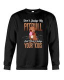 Don't Judge My Pitbull Limited Classic T-Shirt - Guys Tee - Sweatshirt