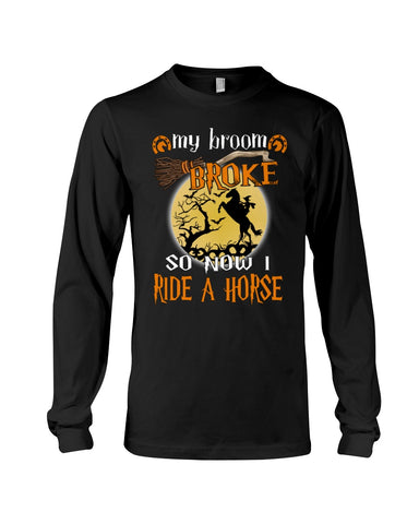 My Broom Broke So I Ride A Horse Limited Classic T-Shirt - Unisex Long Sleeve - Mug