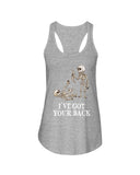 Skeleton- I've Got Your Back Limited Classic T- Shirt - Ladies Flowy Tank - Ladies Tee