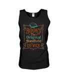 Librarian - Books - The Original Handheld Device T-Shirt - Sweatshirt - Unisex Tank Top