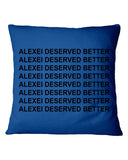 Alexei Deserved Better Limited Classic T-Shirt - Pillow Cover