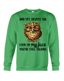 Owl- Look On My Face Limited Classic T-Shirt - Sweatshirt - Unisex Tank Top