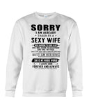 Sorry I Am Already Taken By A Sexy Wife T-Shirt - Guys Tee - Sweatshirt