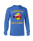 I Licked It So It's Mine Limited Classic T-Shirt - Unisex Long Sleeve - Basketweave Tote Bag