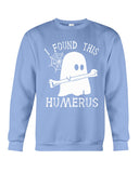 I Found This Humerus Limited Classic T-Shirt - Sweatshirt - Unisex Tank Top