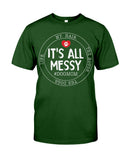 It's All My Messy Dog Mom Limited Classic T-Shirt - Guys Tee - Unisex Long Sleeve