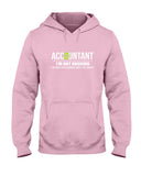 Accountant- I'm Not Arguing Limited Classic T- Shirt - Hoodie - Ladies Tee