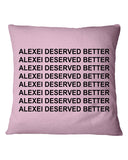 Alexei Deserved Better Limited Classic T-Shirt - Pillow Cover