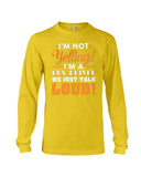 I'm Not Yelling, Just Talk Loud Limited Classic T-Shirt - Guys V-Neck - Unisex Long Sleeve