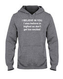 I Believe In You Limited Classic T-Shirt - Guys Tee - Hoodie