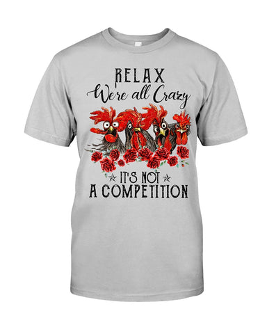 We're All Crazy It's Not A Competition Limited Classic T-Shirt - Guys Tee - Unisex Long Sleeve