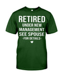 Retired Under New Management Limited Classic T-Shirt - Guys Tee - Unisex Long Sleeve