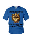 Owl- Look On My Face Limited Classic T-Shirt - Ladies Flowy Tank - Youth Tee