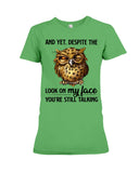 Owl- Look On My Face Limited Classic T-Shirt - Ladies Tee - Hoodie