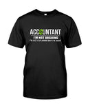 Accountant- I'm Not Arguing Limited Classic T- Shirt - Guys Tee - Sweatshirt