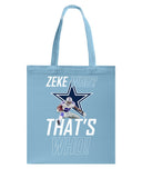 Zeke Dallas Cowboys Who? That's Who! T-Shirt - Unisex Long Sleeve - Basketweave Tote Bag