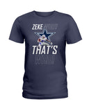 Zeke Dallas Cowboys Who? That's Who! T-Shirt - Hoodie - Ladies Tee