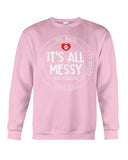 It's All My Messy Dog Mom Limited Classic T-Shirt - Sweatshirt - Unisex Tank Top